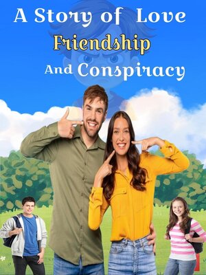 cover image of A Story of Love Friendship and Conspiracy